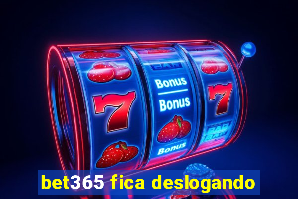 bet365 fica deslogando